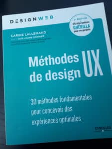 METHODE DE DESIGN UX/ 2ème édition /Carine LALLEMAND avec Guillaume GRONIER / Éditions Eyrolles / 695 pages / 2015